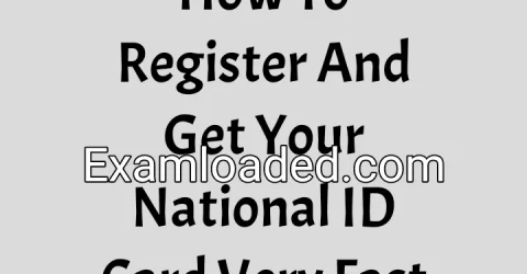 How To Register And Get Your National ID Card Very Fast