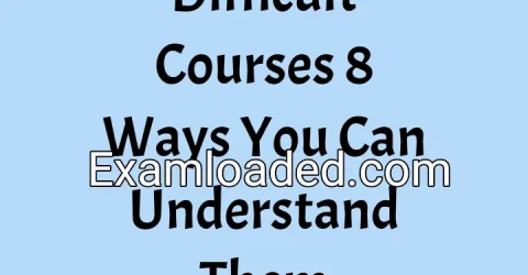 Difficult Courses 8 Ways You Can Understand Them
