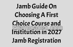Jamb Guide On Choosing A First Choice Course and Institution in 2027 Jamb Registration Jamb Guide On Choosing A First Choice Course and Institution in 2027 Jamb Registration