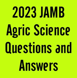 2024 JAMB Agric Science Questions and Answers