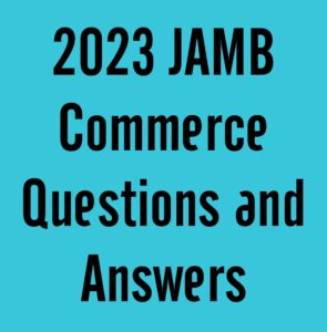 2024 JAMB Commerce Questions and Answers Expo Runz