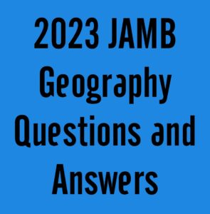 2024 JAMB Geography Questions and Answers Expo Runz