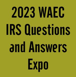 2024 WAEC IRS Questions and Answers Expo Runz
