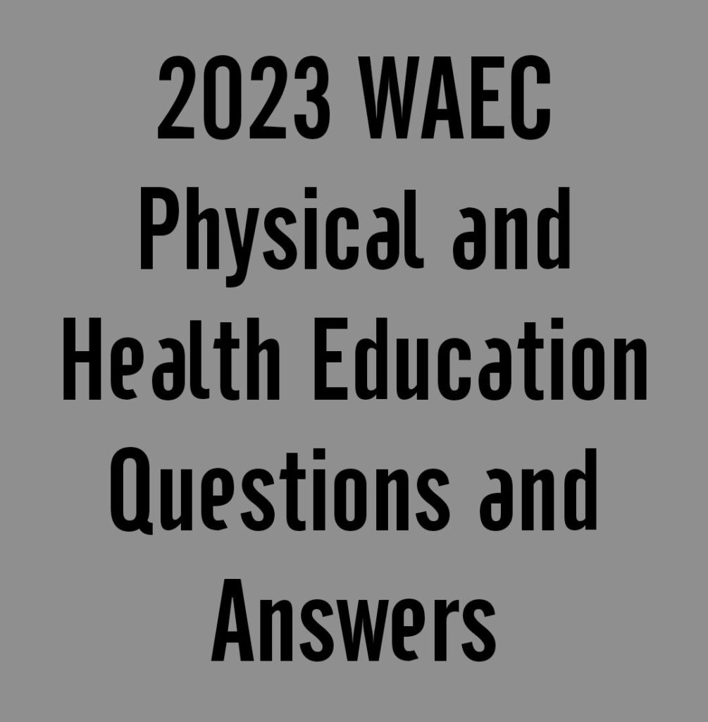 2024 WAEC Physical and Health Education Questions and Answers
