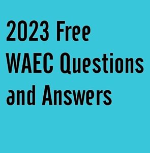 FREE WAEC Questions and Answers for 2024