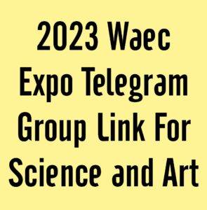 2024 Waec Expo Telegram Group Link For Science and Art