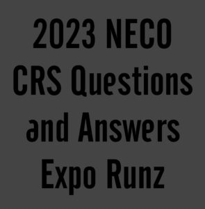 2024 NECO CRS Questions and Answers Expo Runz