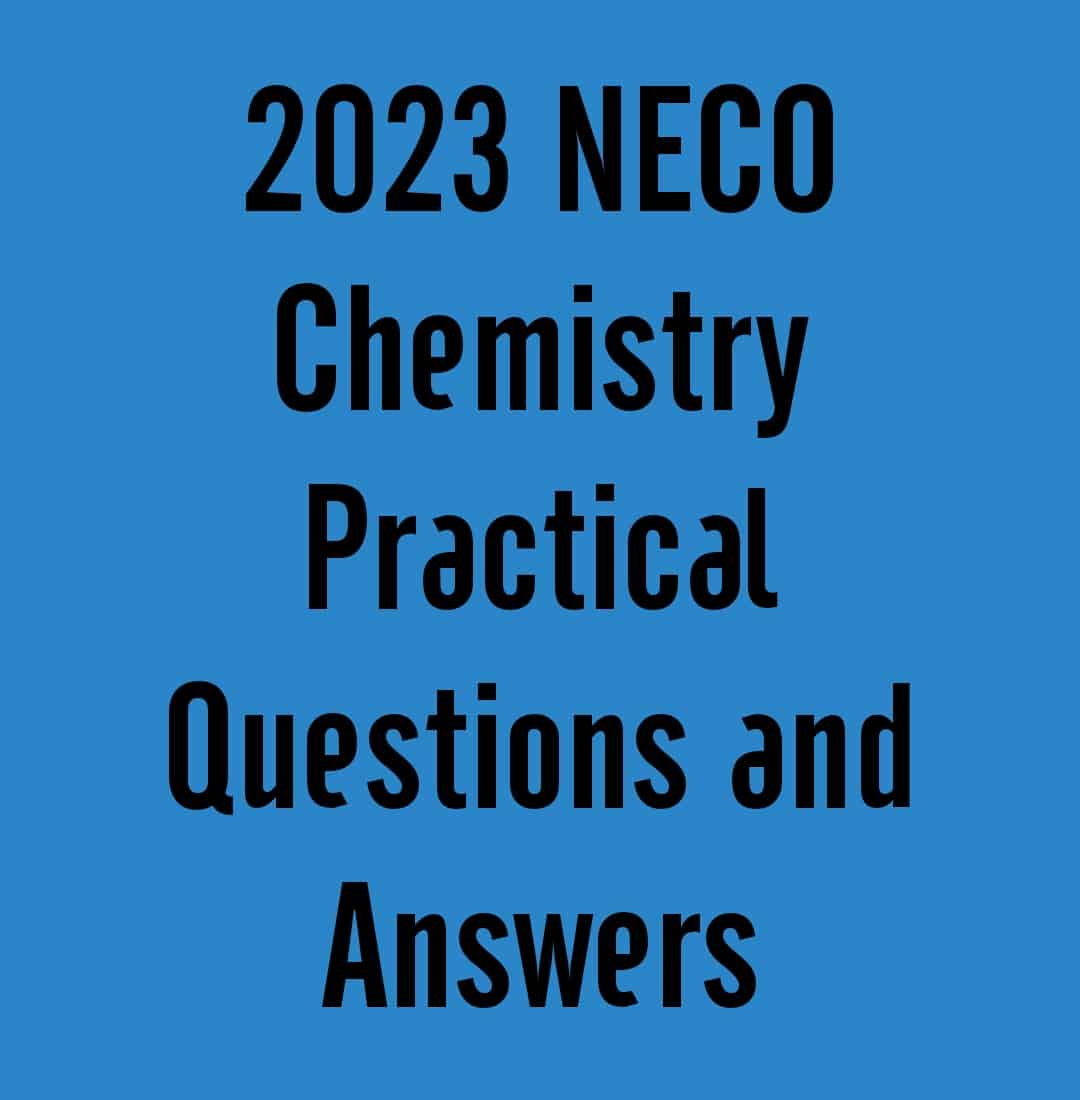 2024 NECO Chemistry Practical Specimens Questions and Answers