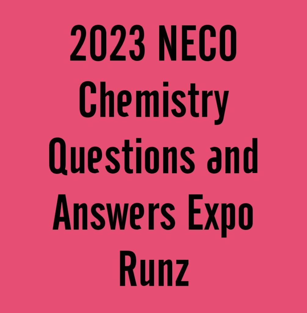 2024 NECO Chemistry Questions and Answers Expo Runz