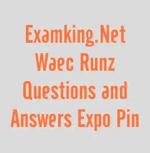 Examking.Net Waec Runz Questions and Answers Expo Pin