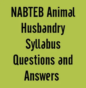 NABTEB Animal Husbandry Syllabus