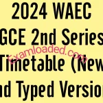 2024 WAEC GCE 2nd Series Timetable New and Typed Version