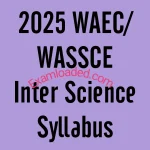 2025 WAEC WASSCE Inter Science Syllabus