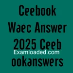 Ceebook Waec Answer 2025 Ceebookanswers Expo