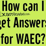 How Can I Get Answers For Waec 2025?