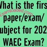 What is the first paper exam subject for 2025 WAEC Exam
