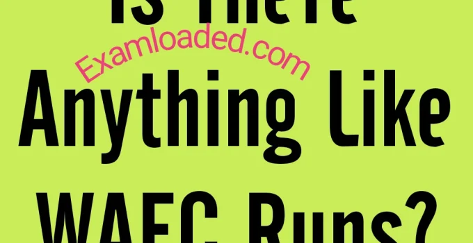 is there anything like Waec runs