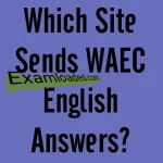 Which Site Sends WAEC English Answers?