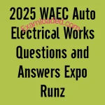 2025 WAEC Auto Electrical Works Questions and Answers Expo Runz