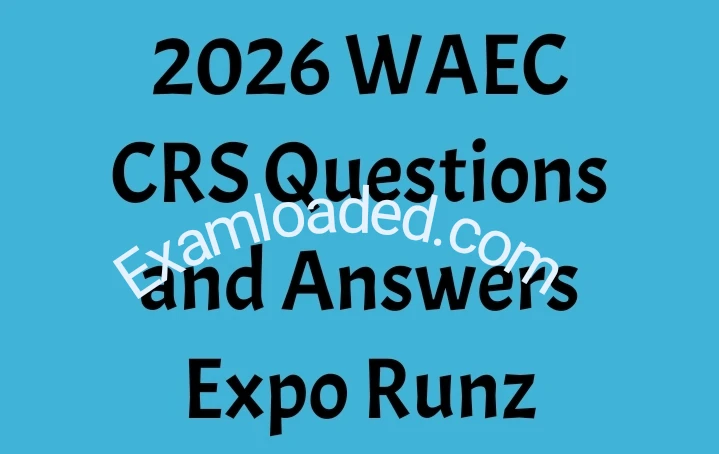 2026-waec-crs-questions-and-answers-expo-runz