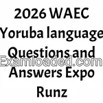 2026 WAEC Yoruba language Questions and Answers Expo Runz