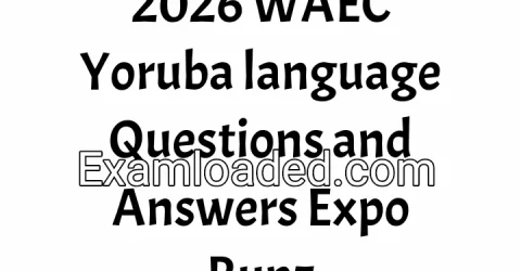 2026 WAEC Yoruba language Questions and Answers Expo Runz