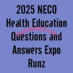 2025 NECO Health Education Questions and Answers Expo Runz 5 2025 NECO Health Education Questions and Answers Expo Runz