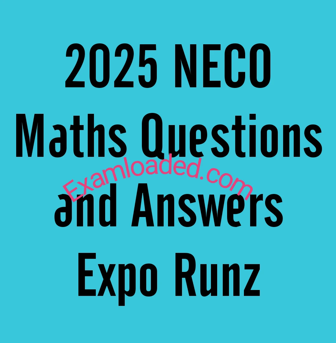 2025 NECO Maths Questions And Answers Expo Runz Is Ready Now 2025 neco maths questions and answers expo runz is ready now