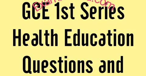 2025 WAEC GCE 1st Series Health Education Questions and Answers Expo