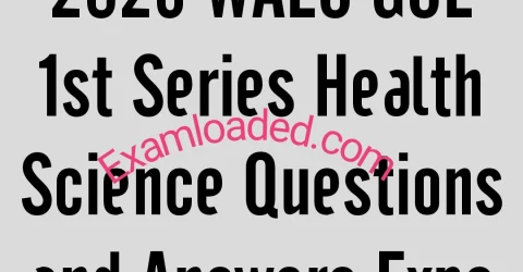 2025 WAEC GCE 1st Series Health Science Questions and Answers Expo