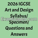 2026 IGCSE Art and Design Syllabus/Specimen/Questions and Answers