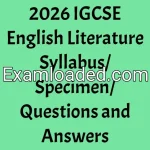 2026 IGCSE English Literature Syllabus/Specimen/Questions and Answers