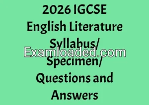2026 IGCSE English Literature Syllabus/Specimen/Questions and Answers