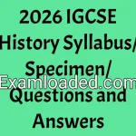 2026 IGCSE History Syllabus/Specimen/Questions and Answers