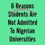 6 Reasons Students Are Not Admitted To Nigerian Universities