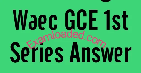 Examking Waec GCE 1st Series Answer 2025 Expo