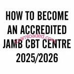 HOW TO BECOME AN ACCREDITED JAMB CBT CENTRE 2025 2026