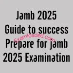 Jamb 2025 Guide to success Prepare for jamb 2025 Examination