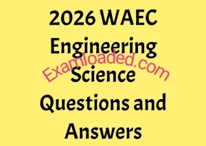 2026 WAEC Engineering Science Questions and Answers