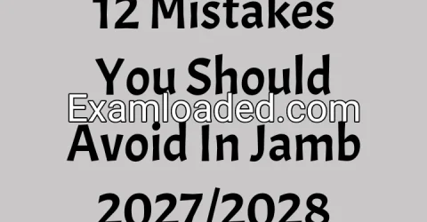 12 Mistakes You Should Avoid In Jamb 2027/2028