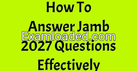 How To Answer Jamb 2027 Questions Effectively