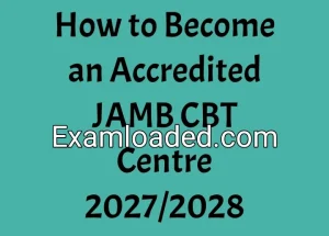 How to Become an Accredited JAMB CBT Centre 2027/2028