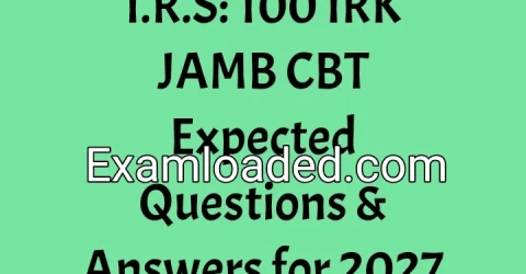 I.R.S: 100 IRK JAMB CBT Expected Questions & Answers for 2027
