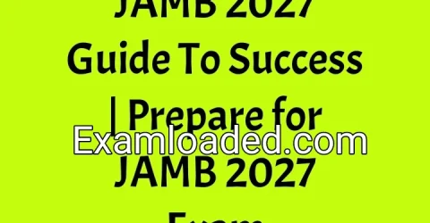 JAMB 2027 Guide To Success | Prepare for JAMB 2027 Exam