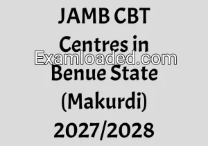 JAMB CBT Centres in Benue State (Makurdi) 2027/2028 JAMB CBT Centres in Benue State (Makurdi) 2027/2028