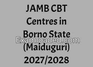 JAMB CBT Centres in Borno State (Maiduguri) 2027/2028
