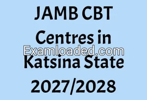 JAMB CBT Centres in Katsina State 2027/2028