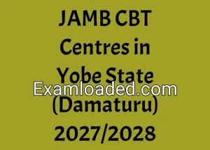 JAMB CBT Centres in Yobe State (Damaturu) 2027/2028