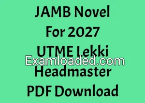 JAMB Novel For 2027 UTME Lekki Headmaster PDF Download