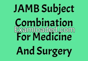 JAMB Subject Combination For Medicine And Surgery